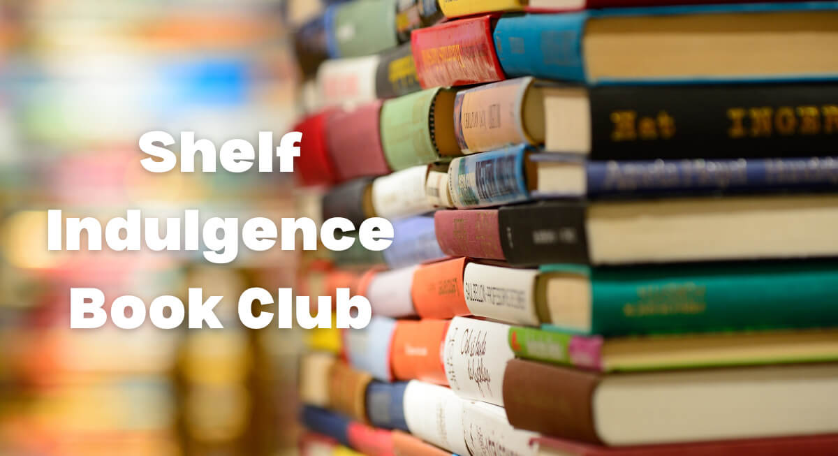 Shelf Indulgence Book Club for Staff/Parents/Alumni